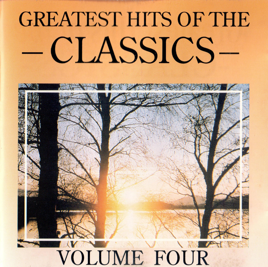 The Greatest Hits Of The Classics - Volume Four