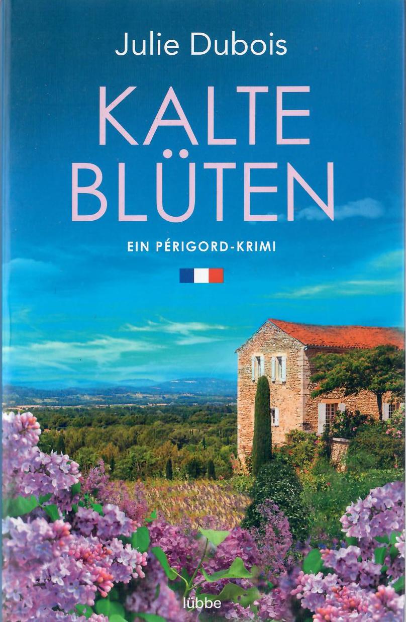 Kalte Blüten – Ein Périgord-Krimi - ein Provence Krimi von Julie Dubois