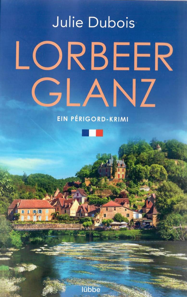 Lorbeerglanz – Ein Périgord-Krimi - ein Provence Krimi von Julie Dubois / Buch TB