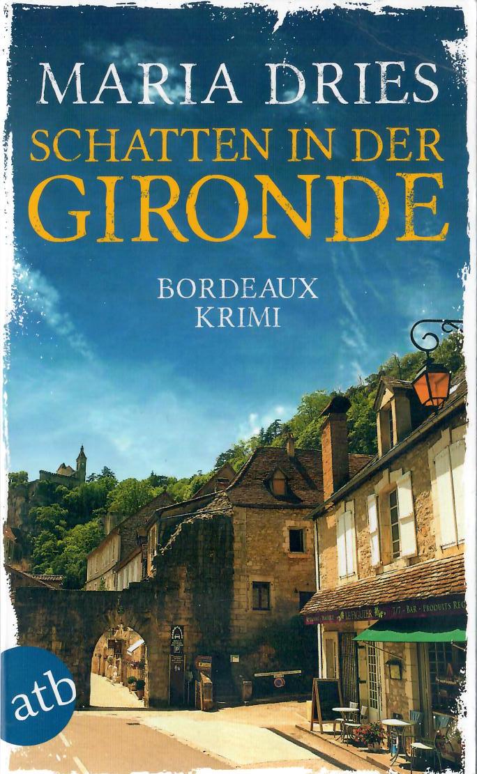 Schatten in der Gironde – Bordeaux Krimi  von Maria Dries 