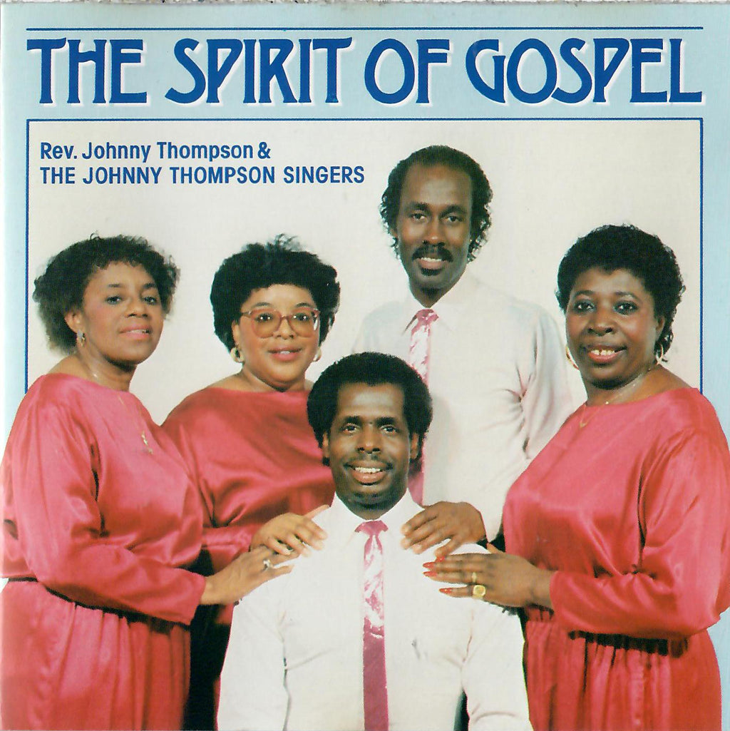 The Johnny Thompson Singers - The Spirit Of Gospel 