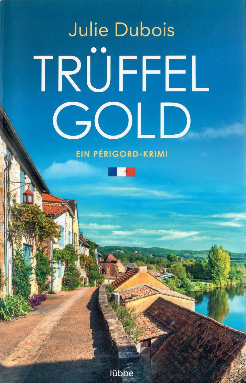 Trüffelgold  – Ein Périgord-Krimi - ein Provence Krimi von Julie Dubois